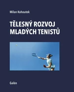 Tělesný rozvoj mladých tenistů - Kohoutek Milan