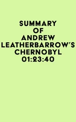 Summary of Andrew Leatherbarrow's Chernobyl 01