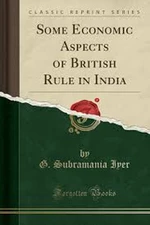 Some Economic Aspects Of British Rule In India