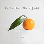 Attacca Quartet – Caroline Shaw: Orange LP