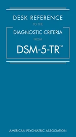 Desk Reference to the Diagnostic Criteria From DSM-5-TRâ¢