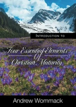 Introduction to Four Essential Elements of Christian Maturity