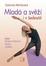 Mladá a svěží i v šedesáti - Mirčevská Dalimila