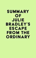 Summary of Julie Bradley's Escape from the Ordinary