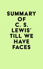 Summary of C. S. Lewis's Till We Have Faces