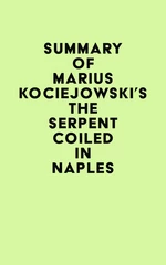 Summary of Marius Kociejowski's The Serpent Coiled in Naples