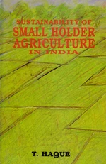 Sustainability of Small Holder Agriculture in India