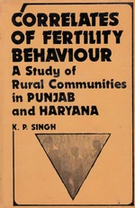 Correlates Of Fertility Behaviour A Study Of Rural Communities In Punjab And Haryana
