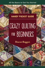 Crazy Quilting for Beginners Handy Pocket Guide