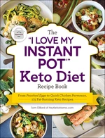 The "I Love My Instant PotÂ®" Keto Diet Recipe Book