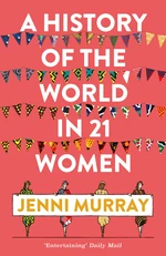 A History of the World in 21 Women