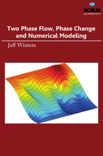 Two Phase Flow, Phase Change and Numerical Modeling