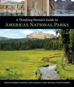 A Thinking Person's Guide To America's National Parks