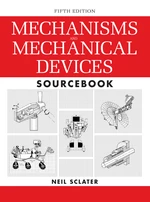 Mechanisms and Mechanical Devices Sourcebook, 5th Edition