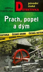Prach, popel a dým - Jarmila Pospíšilová