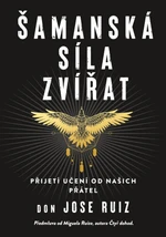 Šamanská síla zvířat - Don Jose Ruiz - e-kniha