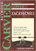 Začátečníci - Raymond Carver