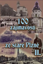 100 zajímavostí ze staré Plzně II. - Petr Mazný, Vladislav Krátký