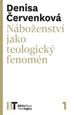 Náboženství jako teologický fenomén - Denisa Červenková