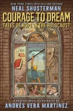 Courage to Dream: Tales of Hope in the Holocaust - Neal Shusterman, Andrés Vera Martínez