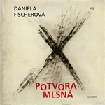 Potvora mlsná - Daniela Fischerová, Irena Šafránková