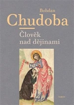 Člověk nad dějinami - Bohdan Chudoba