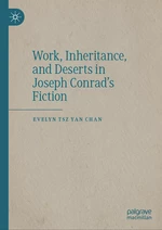 Work, Inheritance, and Deserts in Joseph Conradâs Fiction