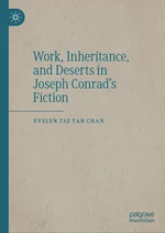 Work, Inheritance, and Deserts in Joseph Conradâs Fiction