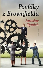 Povídky z Brownfieldu - Jaroslav Tymich