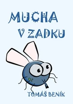 Mucha v zadku - Tomáš Beník - e-kniha