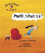 Mami, típni to! - Chroustová Jana, Michaela Krýslová