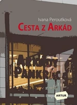 Cesta z Arkád - Ivana Peroutková