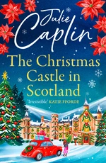 The Christmas Castle in Scotland (Romantic Escapes, Book 9)