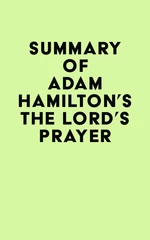 Summary of Adam Hamilton's The Lord's Prayer