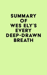 Summary of Wes Ely's Every Deep-Drawn Breath