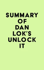 Summary of Dan Lok's Unlock It