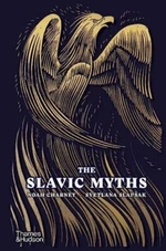 Slavic Myths - Noah Charney, Svetlana Slapšak