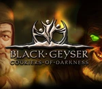 Black Geyser: Couriers of Darkness EU v2 Steam Altergift