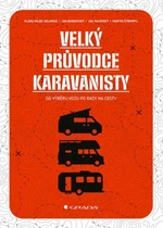 Velký průvodce karavanisty - Martin Štrimpfl, Klára Hájek Velínská, Jan Pacovský, Jan Bordovský - e-kniha