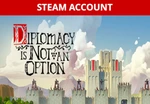 Diplomacy is Not an Option Steam Account
