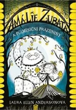 Amálie Zubatá a půlměsíční prázdniny - Laura Ellen Andersonová