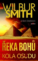 Řeka bohů - Kola osudu - Wilbur Smith, Mark Chadbourn