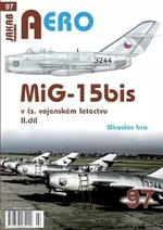 AERO 97 MiG-15bis v čs. vojenském letectvu 2. díl - Miroslav Irra