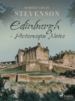 Edinburgh - Picturesque Notes - Robert Louis Stevenson - e-kniha