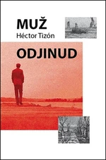 Muž odjinud - Hector Tizón