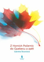 Z Horních Počernic do Québecu a zpět - Gabriela Štrynclová