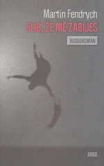 Slib, že mě zabiješ - Martin Fendrych