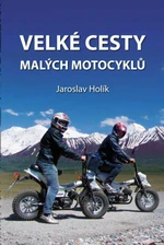 Velké cesty malých motocyklů - Jaroslav Holík