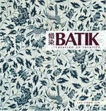 Batik: Creating an Identity - Lee Chor Lin, Tara Sosrowardoyo