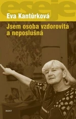 Jsem osoba vzdorovitá a neposlušná - Eva Kantůrková